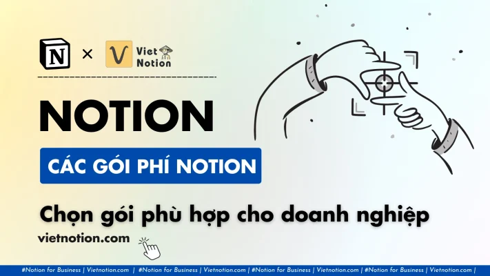 huong-dan-chon-goi-notion-phu-hop-cho-doanh-nghiep-ban-Viet-Notion