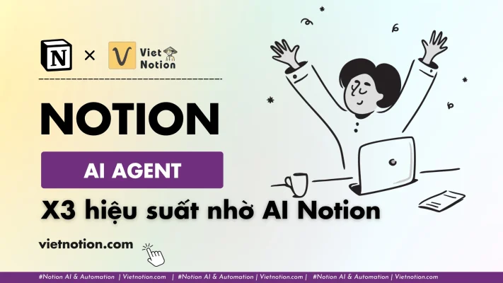 x3-hieu-suat-nho-tu-ong-hoa-notion-automation-Viet-Notion